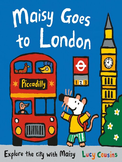 Title details for Maisy Goes to London by Lucy Cousins - Available